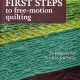 First Steps To Free Motion Quilting